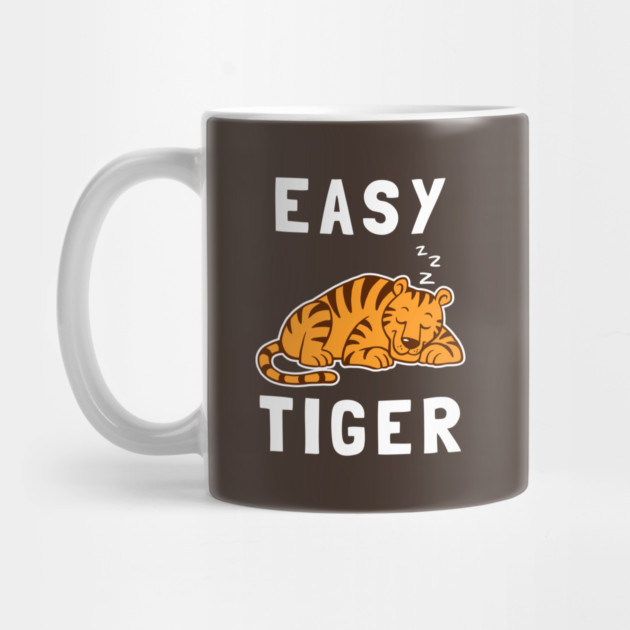 Easy Tiger by dumbshirts