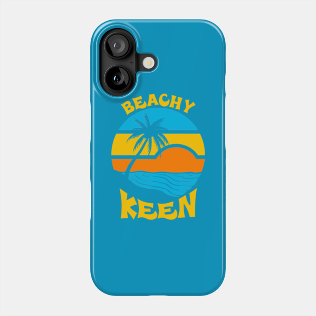 Beachy Keen Phone Case by dumbshirts