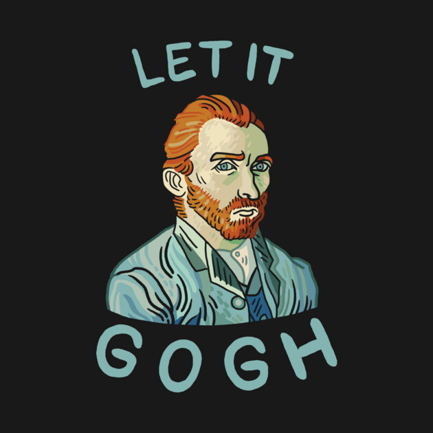 Let It Gogh by dumbshirts