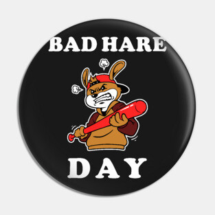 Bad Hare Day Pin