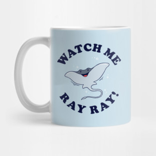 Watch Me Ray Ray Mug