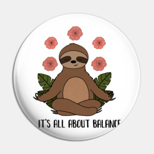 Sloth Yoga Meditation, Balance, Funny Zen Gift Pin