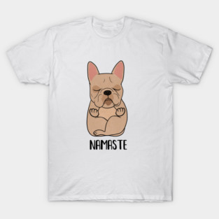 French bulldog l dog yoga pose Namaste, Zen Meditation T-Shirt