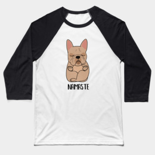 French bulldog l dog yoga pose Namaste, Zen Meditation Baseball T-Shirt