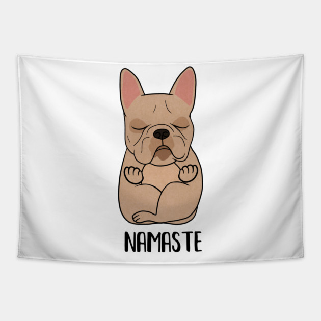 French bulldog l dog yoga pose Namaste, Zen Meditation Tapestry by logiamerch