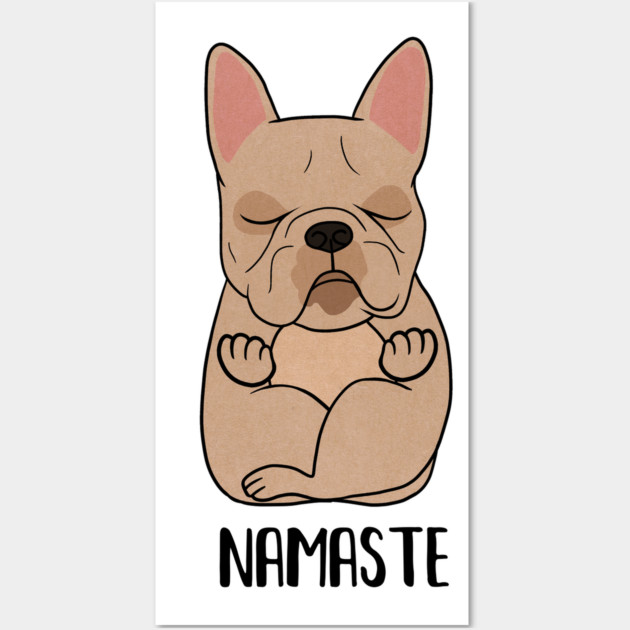 French bulldog l dog yoga pose Namaste, Zen Meditation Wall Art by logiamerch