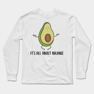 Avocado Doing Yoga, Funny Zen Mediation, Balance Long Sleeve T-Shirt
