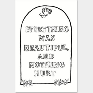 Everything Was Beautiful and Nothing Hurt... Posters and Art