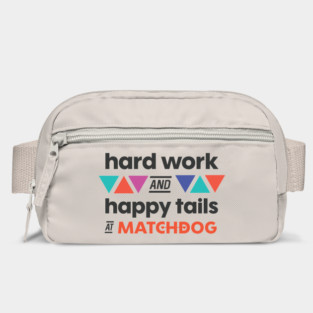 Hard work and Happy Tails Bag