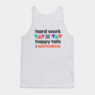 Hard work and Happy Tails Tank Top