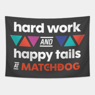 Hard Work and Happy Tails (white lettering) Tapestry