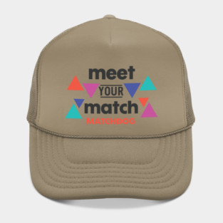 Meet Your Match Hat