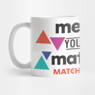 Meet Your Match Mug