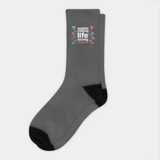Match Making Life Saving (white text) Socks