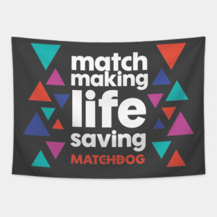 Match Making Life Saving (white text) Tapestry