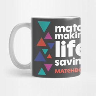 Match Making Life Saving (white text) Mug
