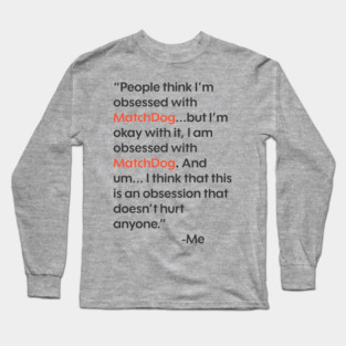 Obsession (TikTok famous quote) Long Sleeve T-Shirt