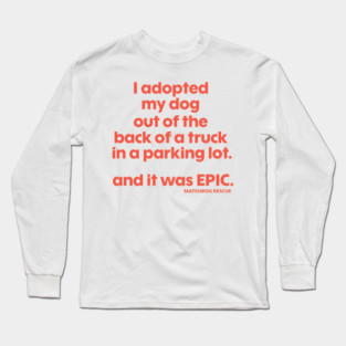 An Epic Adoption! Long Sleeve T-Shirt