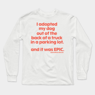An Epic Adoption! Long Sleeve T-Shirt