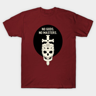 No Gods, No Masters T-Shirt