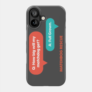 MatchDog sizes, the real answer! Phone Case