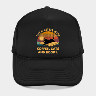 Life Is Better With Coffee Cats And Books Hat