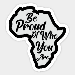 Be Proud Of Who You Are, Black History, African American, Black Pride Magnet