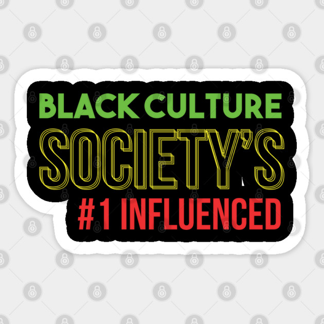 Black Culture Society's #1 Influenced, Black History Month, Black Lives Matter, African American History Sticker by UrbanLifeApparel