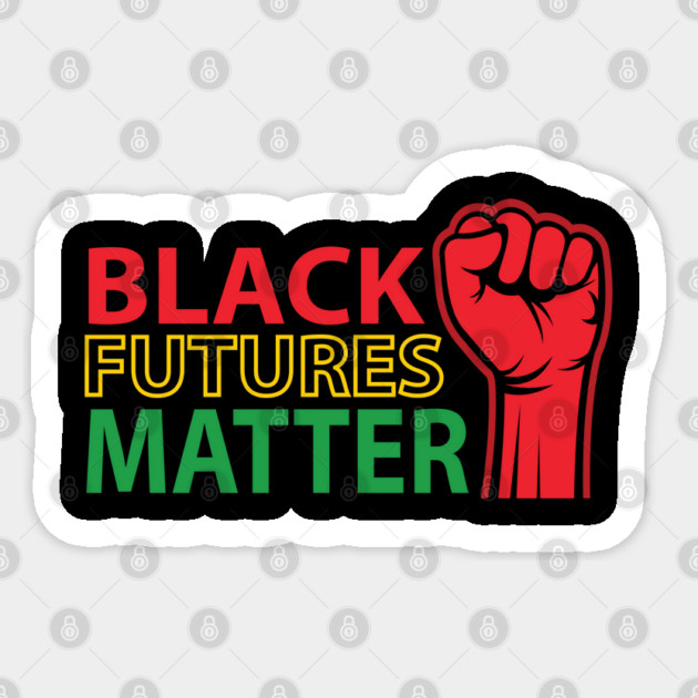 Black Futures Matter, African Flag, Black History Month, Black Lives Matter, African American History Sticker by UrbanLifeApparel