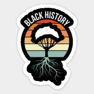 Black History Roots, African American, Black History Month, Black Lives Matter, African American History Sticker