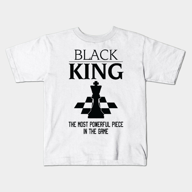 Black King The Most Powerful Piece In The Game, Black History Month, Black Lives Matter, African American History Kids T-Shirt by UrbanLifeApparel