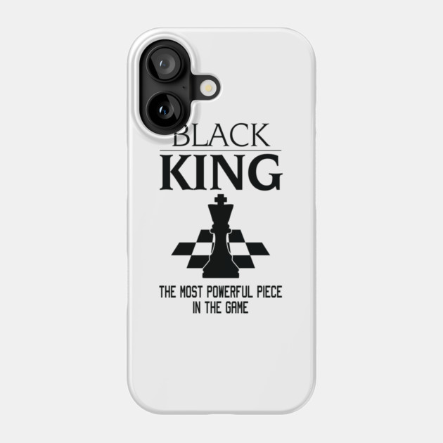 Black King The Most Powerful Piece In The Game, Black History Month, Black Lives Matter, African American History Phone Case by UrbanLifeApparel