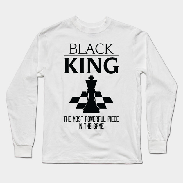 Black King The Most Powerful Piece In The Game, Black History Month, Black Lives Matter, African American History Long Sleeve T-Shirt by UrbanLifeApparel