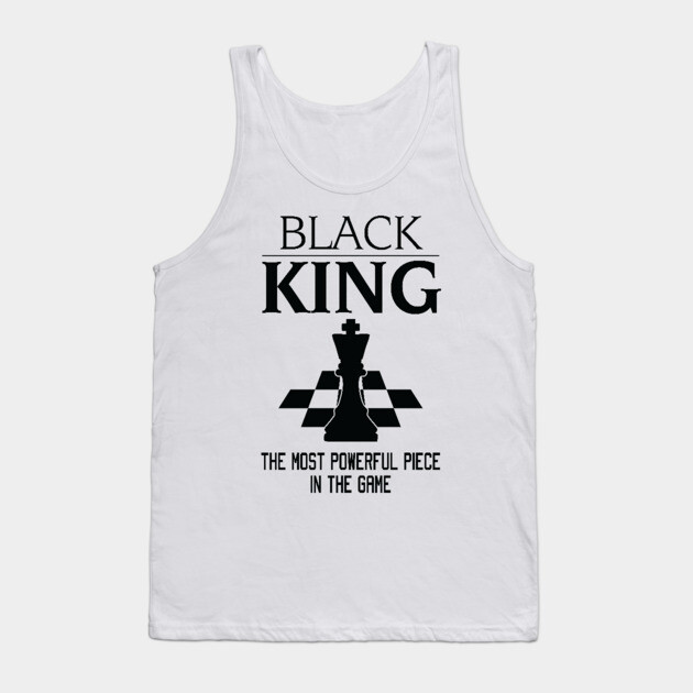 Black King The Most Powerful Piece In The Game, Black History Month, Black Lives Matter, African American History Tank Top by UrbanLifeApparel