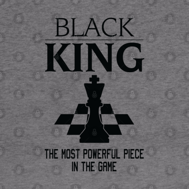 Black King The Most Powerful Piece In The Game, Black History Month, Black Lives Matter, African American History by UrbanLifeApparel