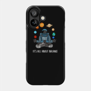 Astronaut Meditating, Yoga, Zen, Universe, Balance Phone Case
