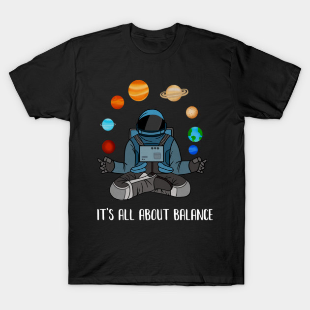 Astronaut Meditating, Yoga, Zen, Universe, Balance T-Shirt by logiamerch