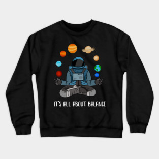 Astronaut Meditating, Yoga, Zen, Universe, Balance Crewneck Sweatshirt