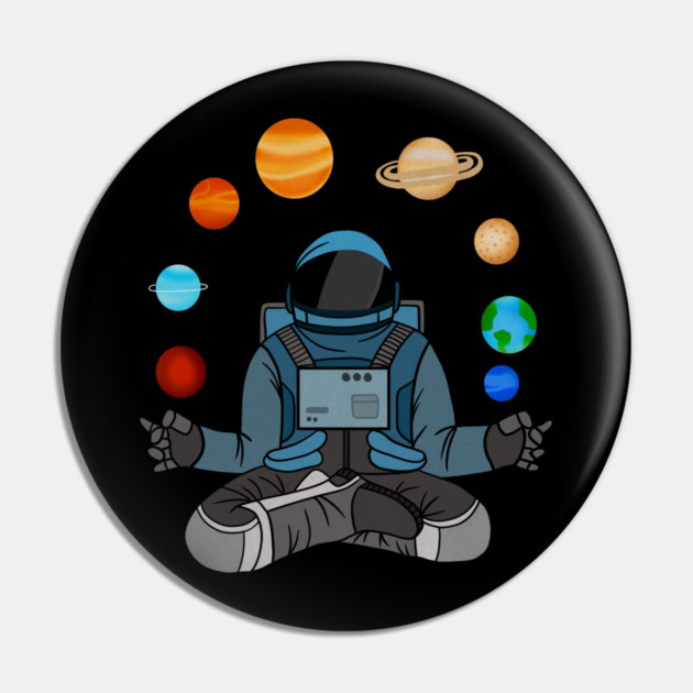 Astronaut Meditating, Yoga, Zen, Universe Pin by logiamerch