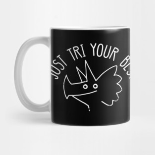 Dinosaur: Just Tri Your Best Mug