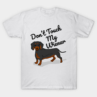 Don't Touch My Wiener T-Shirt