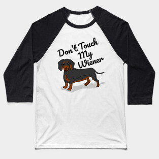 Don't Touch My Wiener Baseball T-Shirt