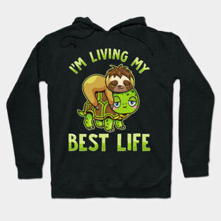 Cute Sloth & Turtle I'm Living My Best Life Hoodie
