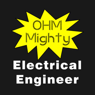 Ohm Mighty Electrical Engineer White Text T-Shirt