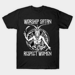 Satanic Baphomet - Worship Satan Respect Women T-Shirt