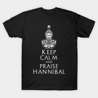 Keep Calm And Praise Hannibal - History Of Ancient Carthage T-Shirt