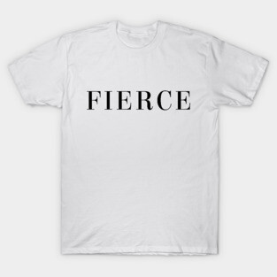 FIERCE TYPOGRAPHY T-Shirt