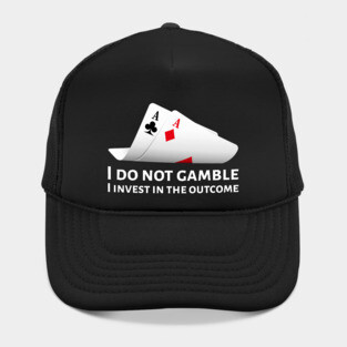 Poker Pocket Aces - I Do Not Gamble, I Invest In The Outcome Hat