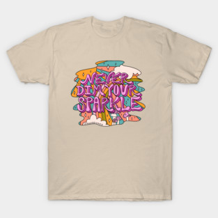 Never Dim Your Sparkle T-Shirt