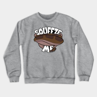 Squeeze Me Crewneck Sweatshirt